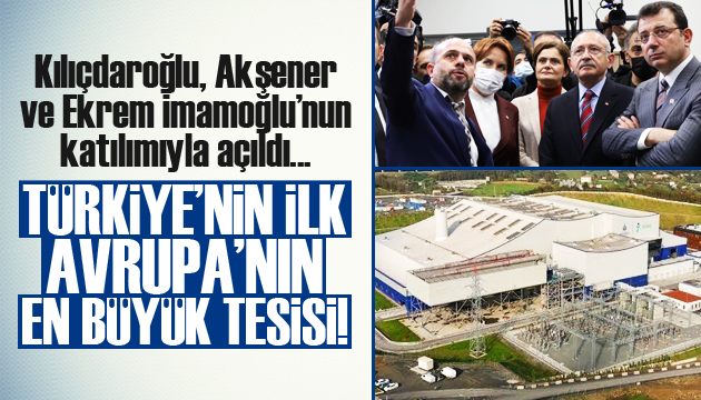 Türkiye’nin ilk, Avrupa’nın en büyük atık tesisi hizmete girdi