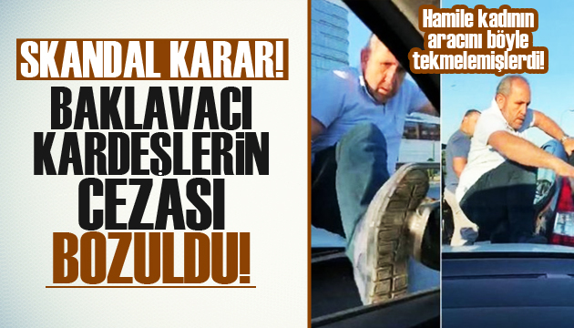 Skandal karar! Baklavacı kardeşlerin cezası bozuldu