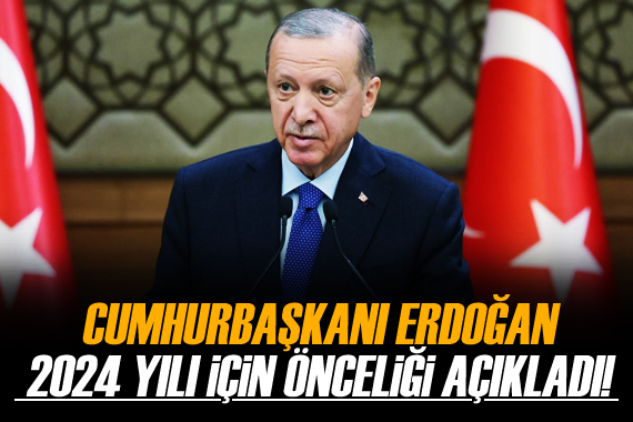 Cumhurbaşkanı Erdoğan: 2024 yılında önceliğimiz deprem bölgesi!