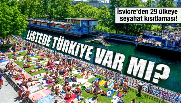 İsviçre den 29 ülkeye seyahat kısıtlaması!