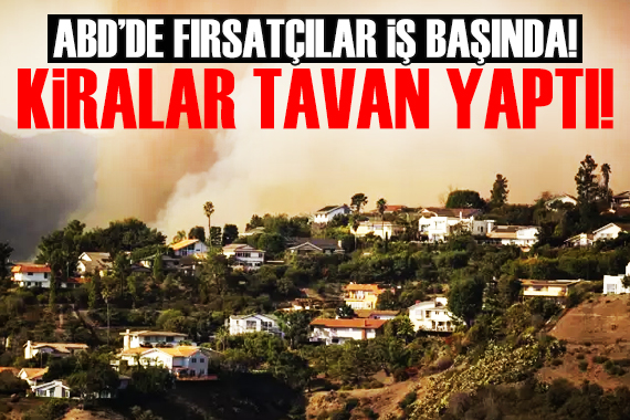 ABD de fırsatçılar iş başında! Kira fiyatları tavan yaptı