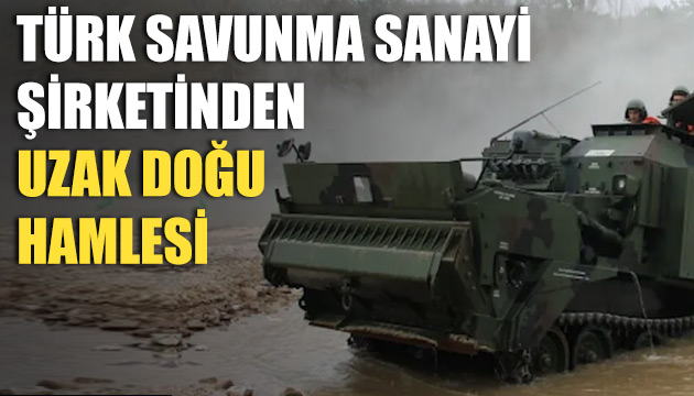 Türk savunma sanayi şirketinden Uzak Doğu hamlesi