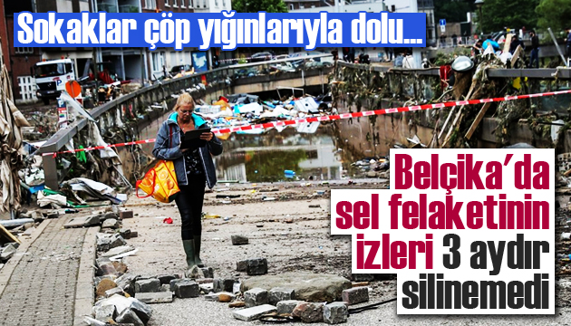 Belçika da sel felaketinin izleri 3 aydır silinemedi