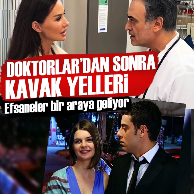 Önce Doktorlar, şimdi de Kavak Yelleri: Efsane ekip yıllar sonra yeniden bir arada