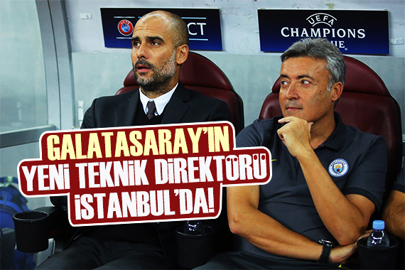Galatasaray ın yeni teknik direktörü İstanbul da!