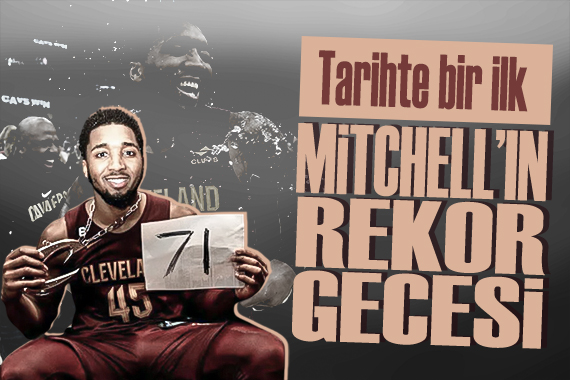 Mitchell ın rekor gecesi: 71 sayı attı NBA tarihine geçti