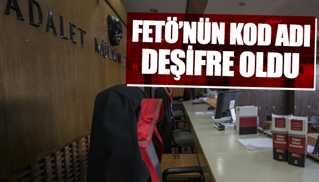 FETÖ nün kod adı deşifre oldu