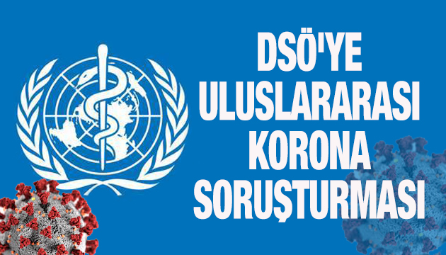 DSÖ ye uluslararası korona soruşturması