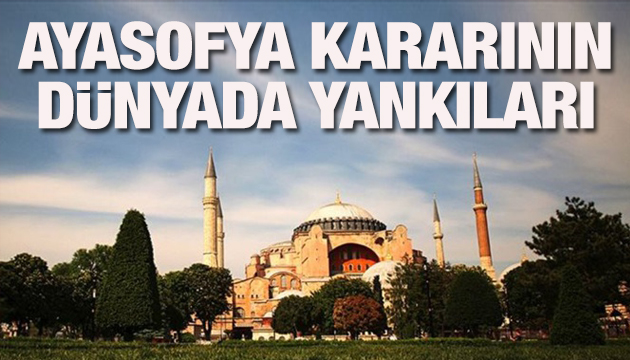 Ayasofya kararının dünyada yankıları