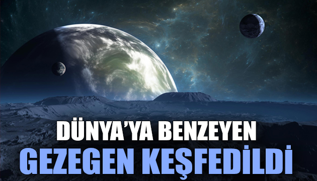 Dünya ya benzer yeni bir öte gezegen keşfedildi