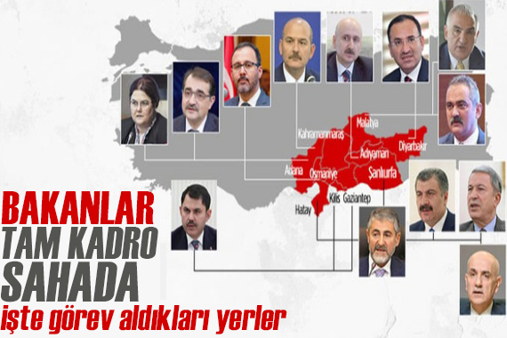 Bakanlar tam kadro sahada: İşte görev yerleri