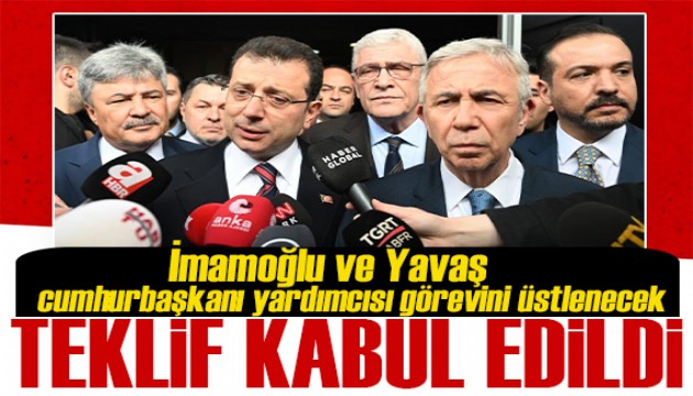 CHP, İmamoğlu ve Yavaş'ın cumhurbaşkanı yardımcılığı teklifini kabul etti