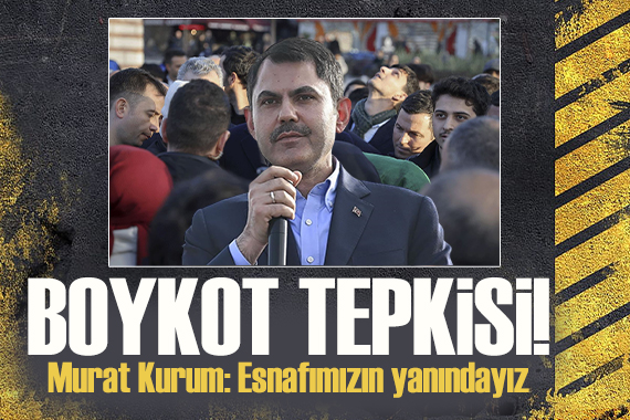 Bakan Kurum’dan boykot tepkisi: Biz 180 bin işçimizle esnafımızın yanındayız