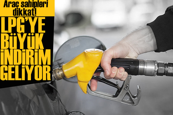 LPG ye büyük indirim geliyor!