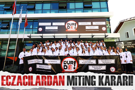 Eczacılardan miting kararı!