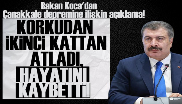 Bakan Koca'dan Çanakkale depremine ilişkin açıklama!