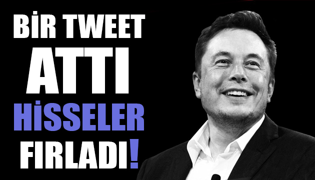 Elon Musk ın tweeti hisseleri uçurdu!