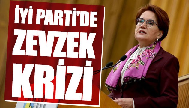 İYİ Parti'de zevzeklik krizi