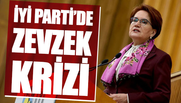 İYİ Parti de zevzeklik krizi