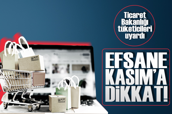 Ticaret bakanlığı, Kasım ayında yoğunlaşan indirim kampanyaları için tüketicileri uyardı!