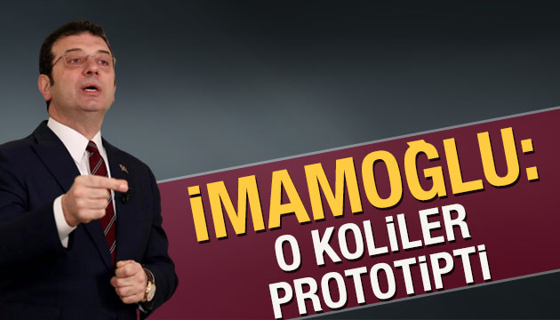 İmamoğlu: İlk koliler prototipti