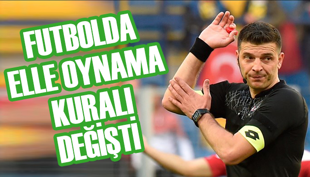 Futbolda elle oynama kuralı değişti