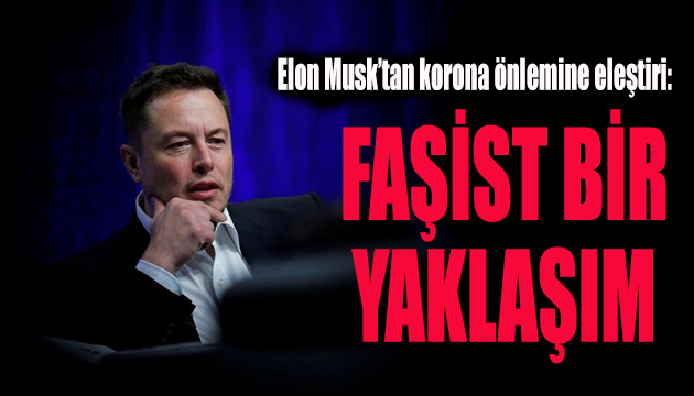 Elon Musk’tan korona önlemine eleştiri