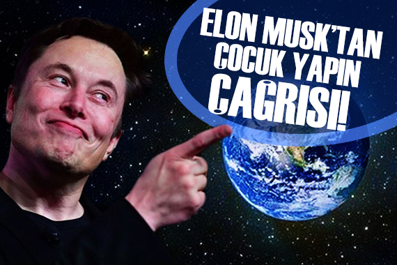 Elon Musk tan 3-4 çocuk önerisi!