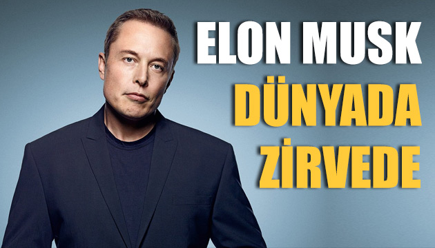 Elon Musk, dünyada zirvede