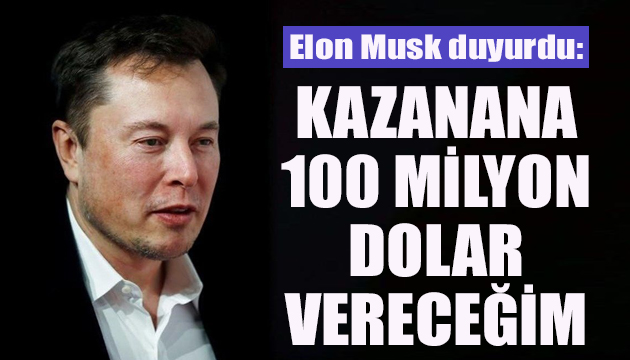 Elon Musk kazanana 100 milyon dolar verecek