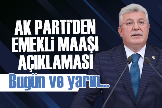 AK Parti den dikkat çeken emekli maaşı açıklaması