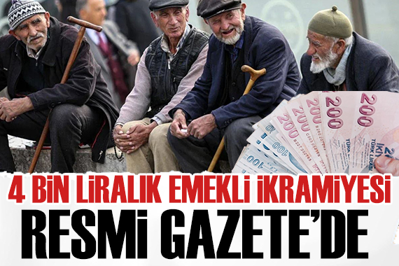 4 bin liralık emekli ikramiyesi Resmi Gazete de
