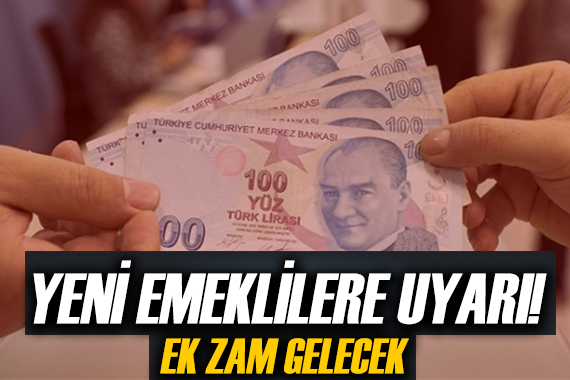 Yeni emeklilere uyarı!