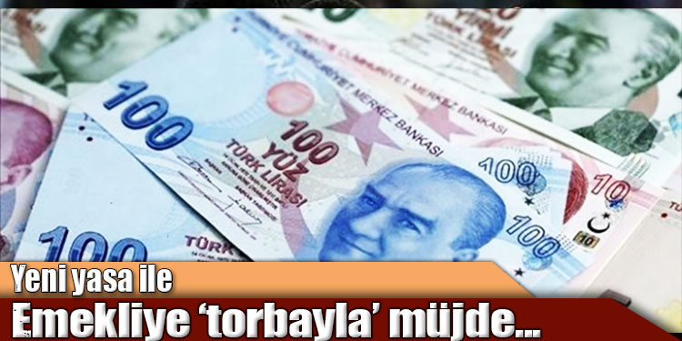 Emekliye  torbayla  müjde