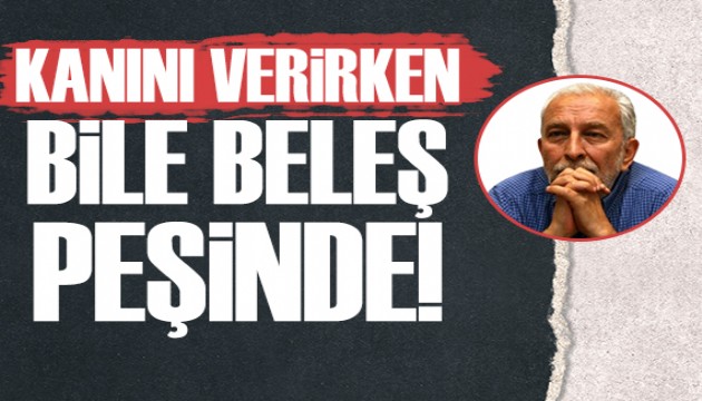 Emin Çölaşan: Kanını verirken bile 'beleş' peşinde!