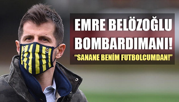 Emre Belözoğlu bombardımanı: Sanane benim futbolcumdan!