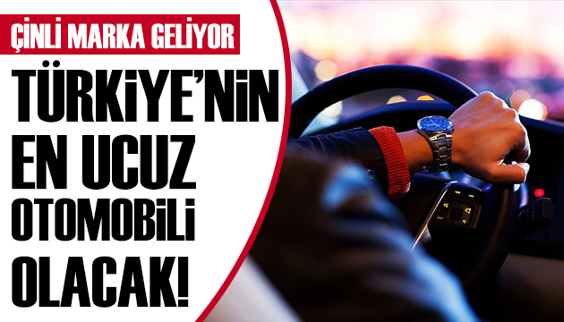 Türkiye nin en ucuz otomobili geliyor!