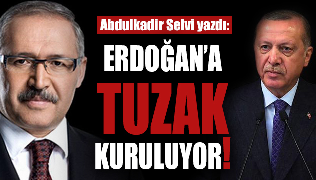 Abdulkadir Selvi: Erdoğan AK Parti den koparılmak isteniyor!