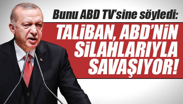 Erdoğan, ABD TV sinde Taliban gerçeğini yüzlerine vurdu!