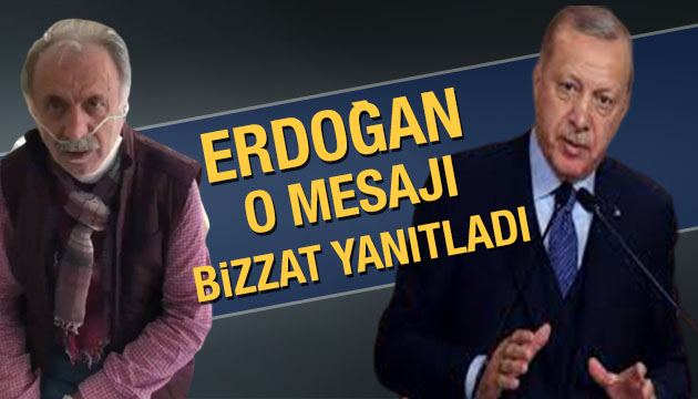 Erdoğan oğul Taşçıoğlu nun mesajını bizzat yanıtladı