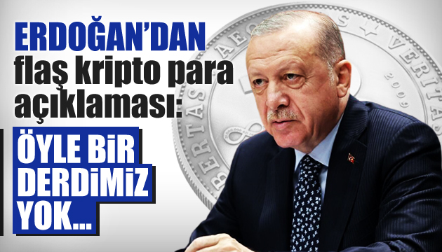Erdoğan dan kripto para açıklaması!
