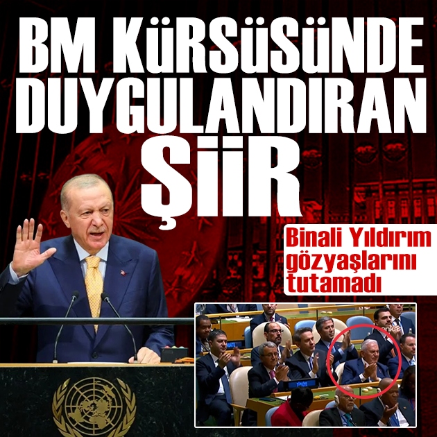 Cumhurbaşkanı Erdoğan BM kürsüsünde Sezai Karakoç'un şiirini okudu: Binali Yıldırım gözyaşlarını tutamadı
