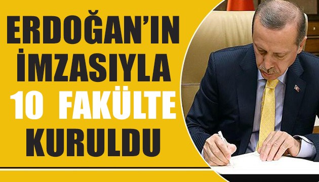 Erdoğan'ın imzasıyla 10 enstitü, fakülte ve yüksekokul kuruldu