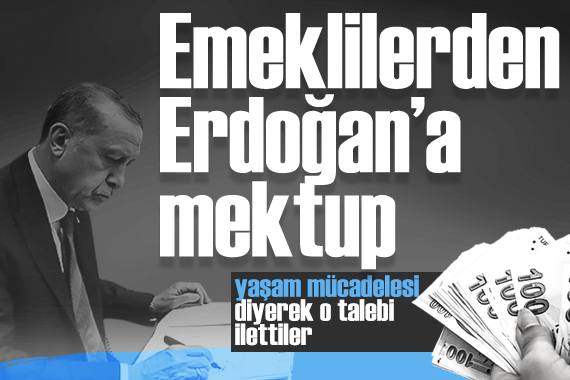 Emekliler Derneği nden Cumhurbaşkanı Erdoğan a mektup