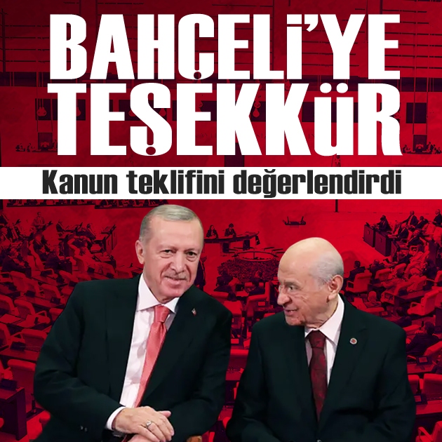 Cumhurbaşkanı Erdoğan'dan kanun teklifi değerlendirmesi: Bahçeli'ye teşekkür