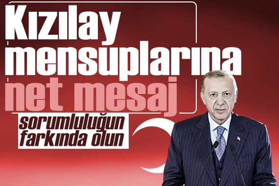 Cumhurbaşkanı Erdoğan dan Kızılay mesajı