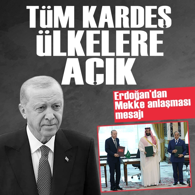 Cumhurbaşkanı Erdoğan'dan Mekke Anlaşması mesajı: 'Tüm kardeş ülkelere açık'