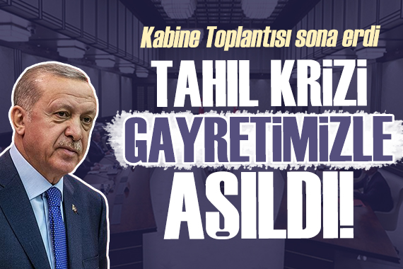 Cumhurbaşkanı Erdoğan: Tahıl krizi gayretimizle aşıldı!