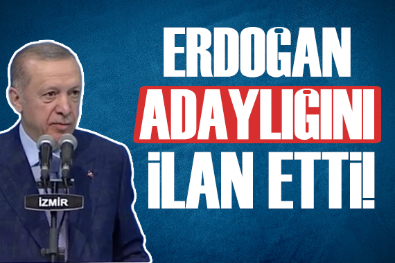 Erdoğan Cumhurbaşkanlığı adaylığını ilan etti!