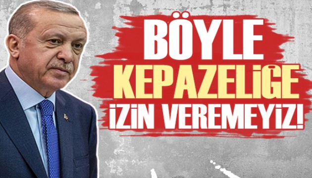 Erdoğan'dan Kılıçdaroğlu'na: Böyle kepazeliğe izin veremeyiz!